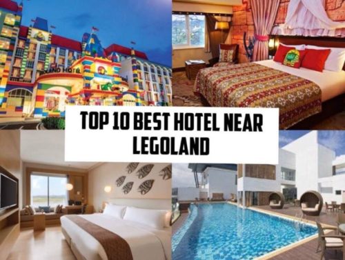Top 10 Best Hotel Near Legoland Malaysia (Complete List )