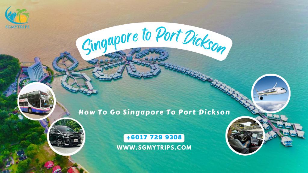 How To Go Port Dickson From Singapore