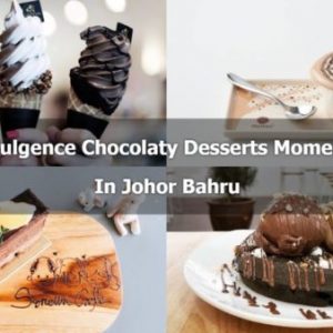 Read more about the article Indulgence Chocolaty Desserts Moments in Johor Bahru