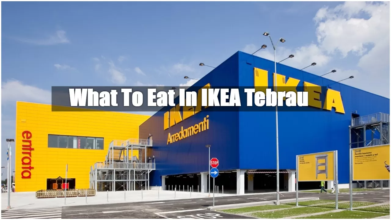 What To Eat In IKEA Tebrau