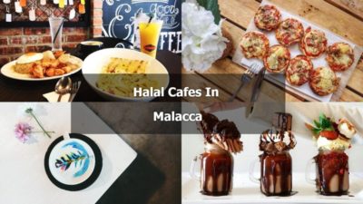 Read more about the article 9 Halal Cafe In Melaka You Must Check It Out