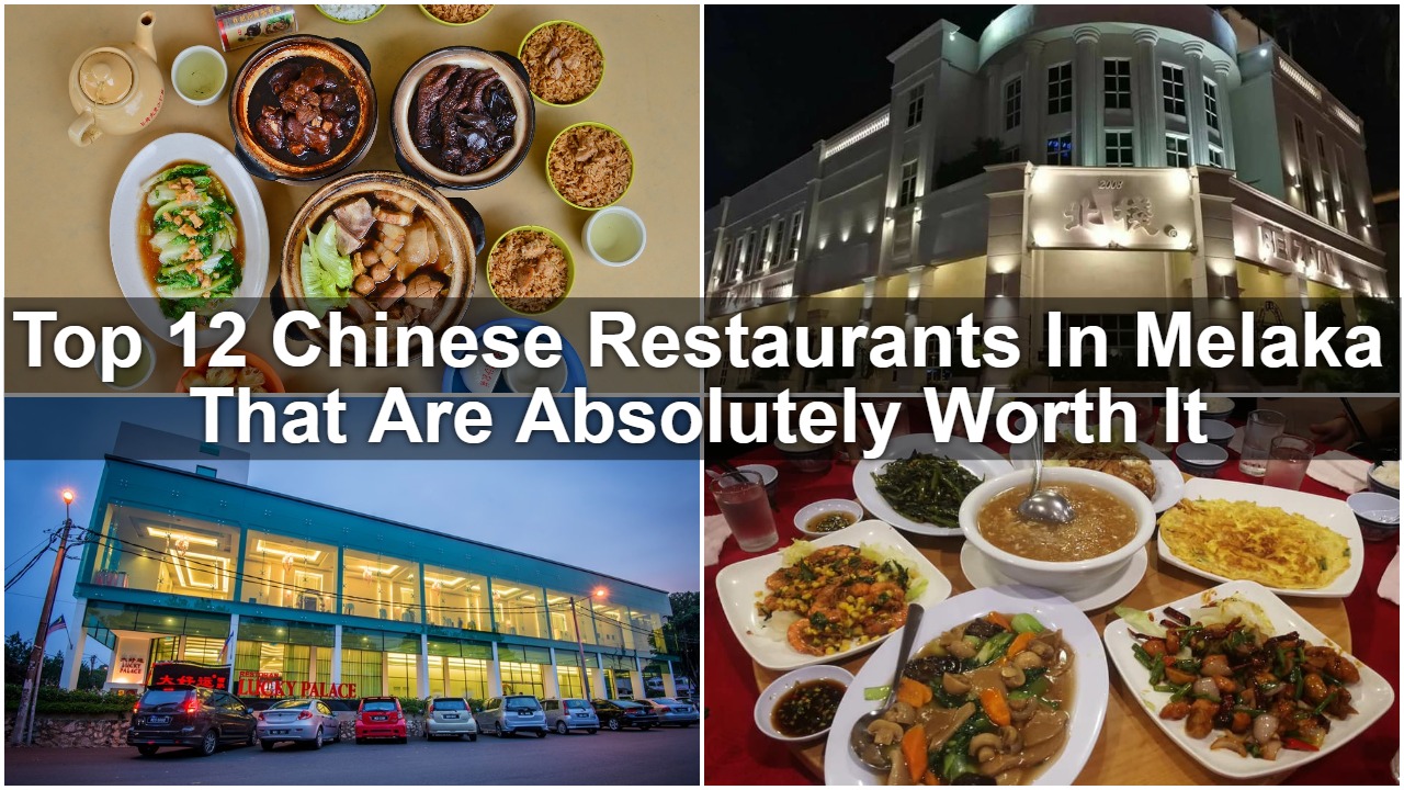 Read more about the article Top 12 Chinese Restaurants In Melaka That Are Absolutely Worth It