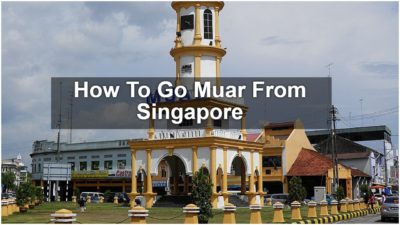 Read more about the article How To Go Muar From Singapore