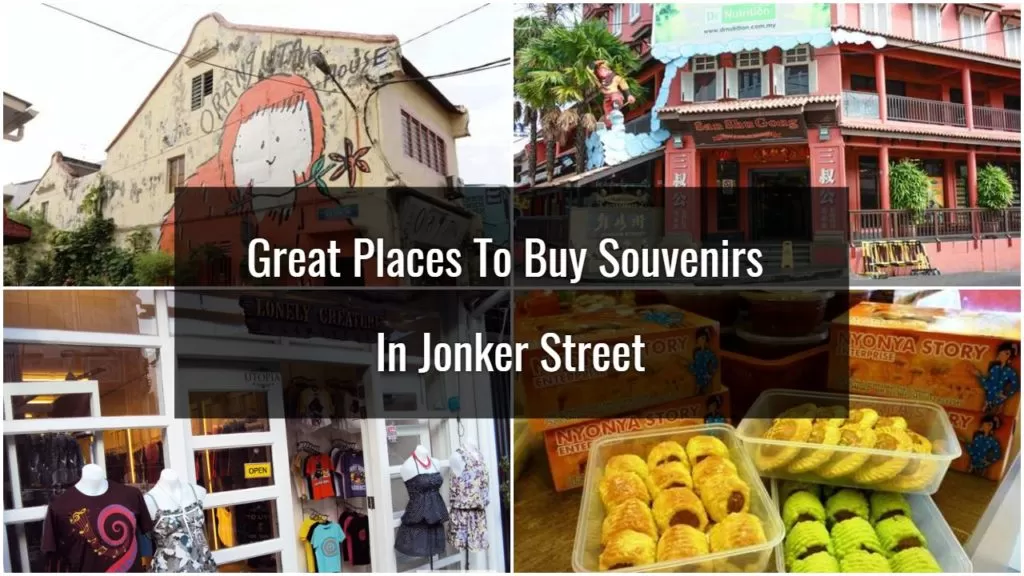 15 Great Places To Buy Souvenirs In Jonker Street Melaka