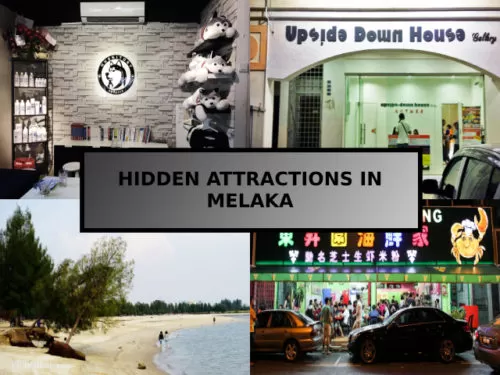 Hidden Attractions & Food In Melaka