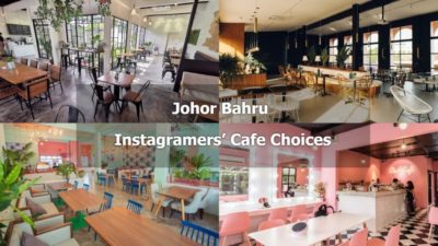 Johor Bahru Instagramers’ Cafe Choices