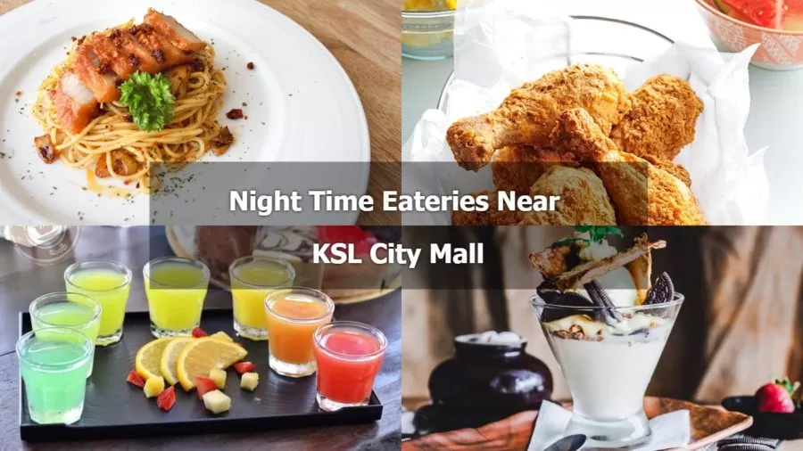 Night Time Eateries Near KSL City Mall