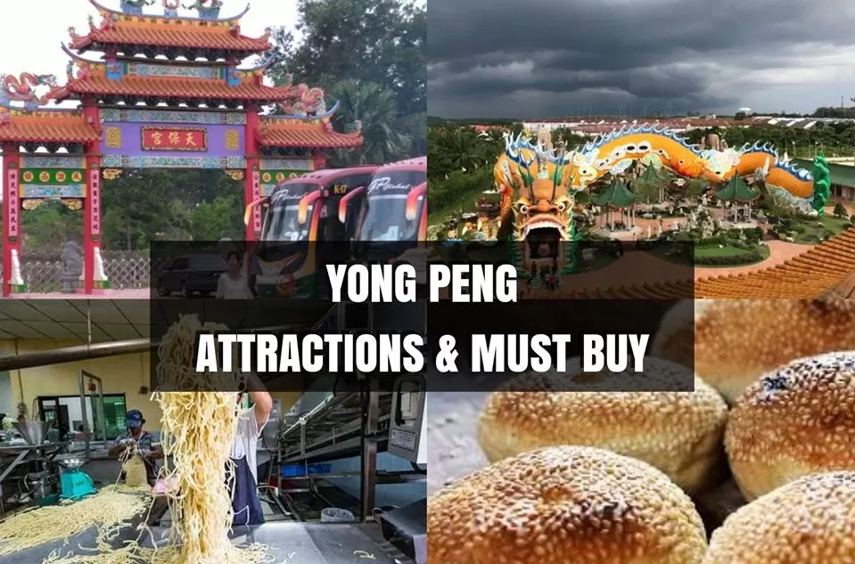 Yong Peng Attractions & Must Buy Products
