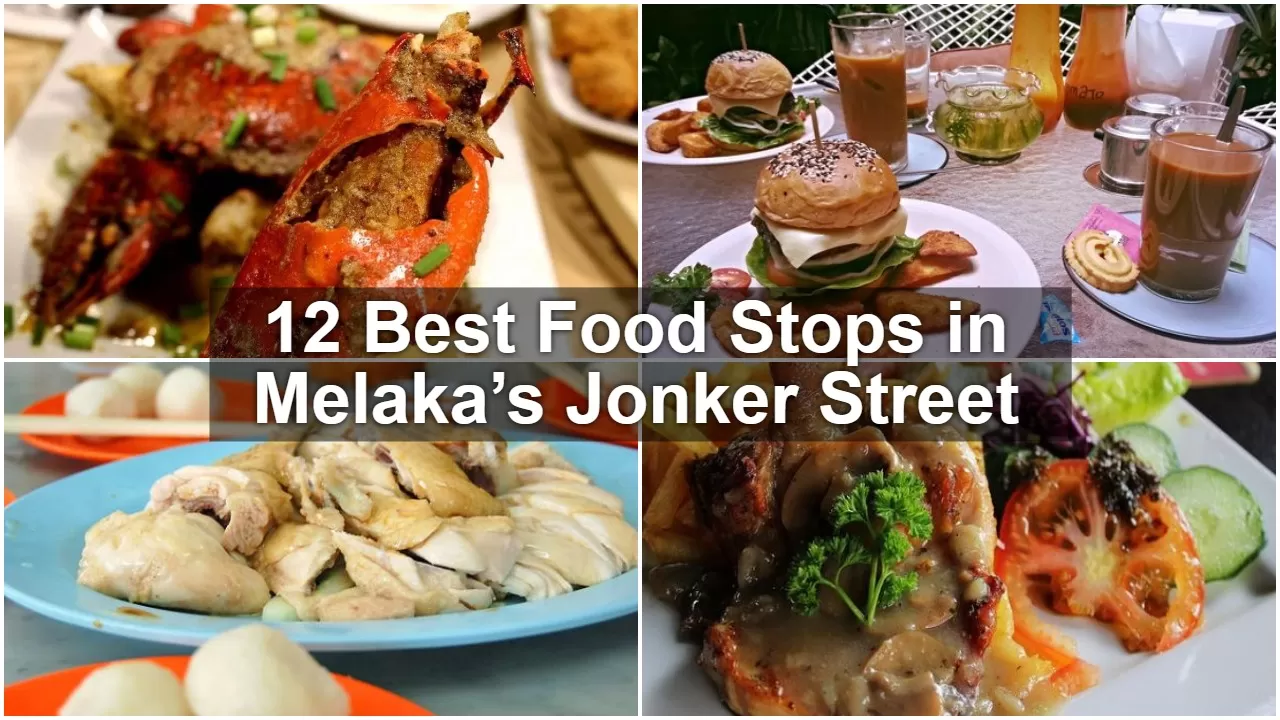 12 Best Food Stops in Melaka’s Jonker Street