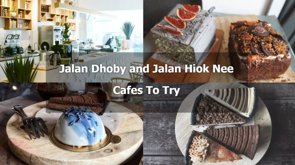 Cafes In Jalan Dhoby and Jalan Hiok Nee