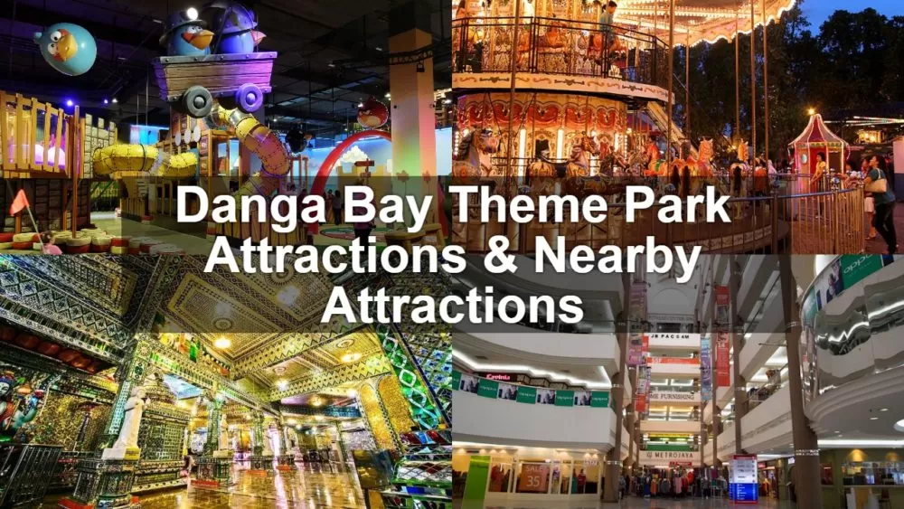 Danga Bay JB Theme Park & Nearby Attractions