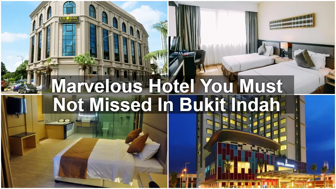 Marvelous Hotel You Must Not Missed In Bukit Indah