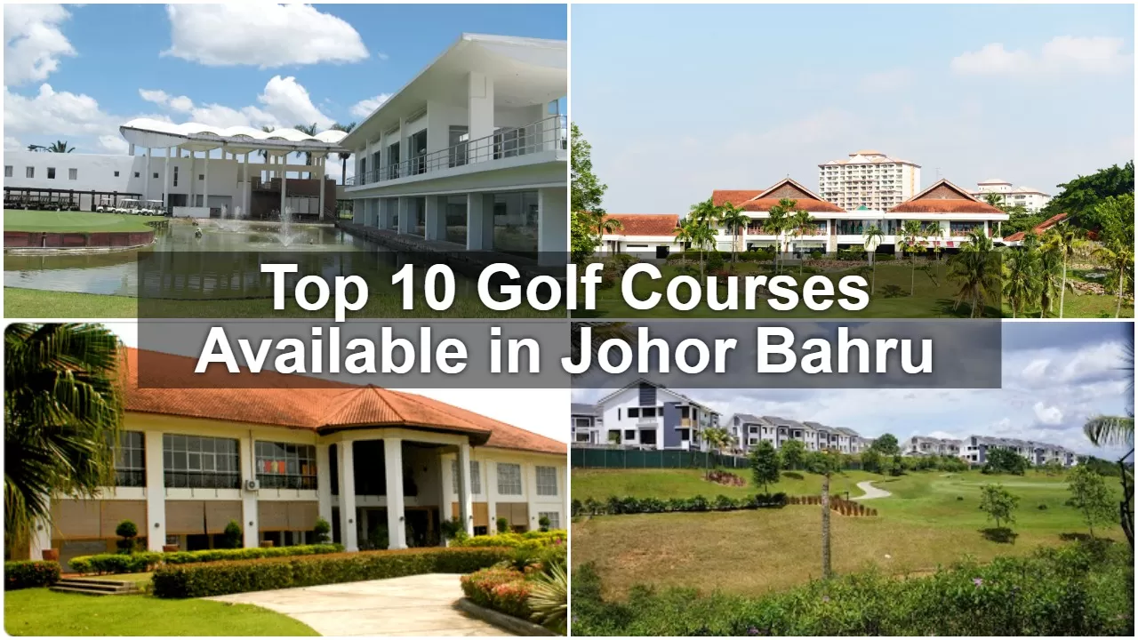 Top 10 Golf Courses Available in Johor Bahru