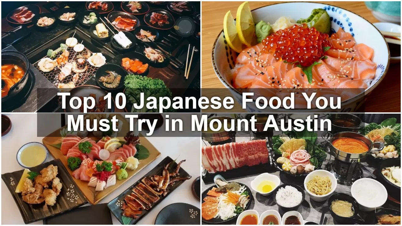 Top 10 Japanese Food You Must Try in Mount Austin