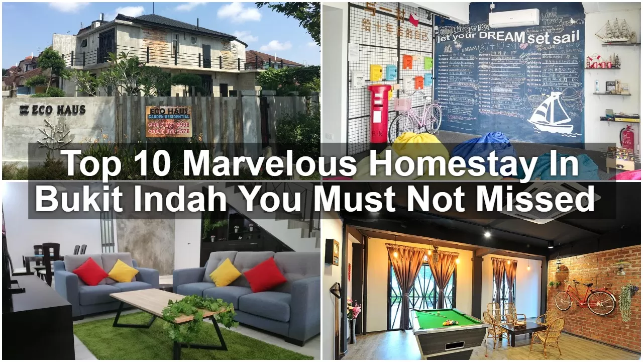 Top 10 Marvelous Homestay In Bukit Indah You Must Not Missed