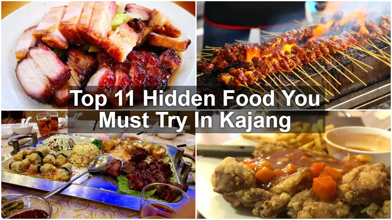 Top 11 Hidden Food You Must Try In Kajang