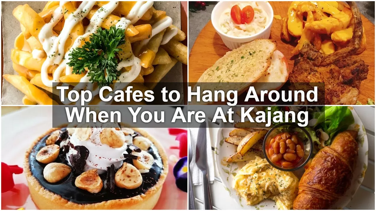 Top Cafes to Hang Around When You Are At Kajang