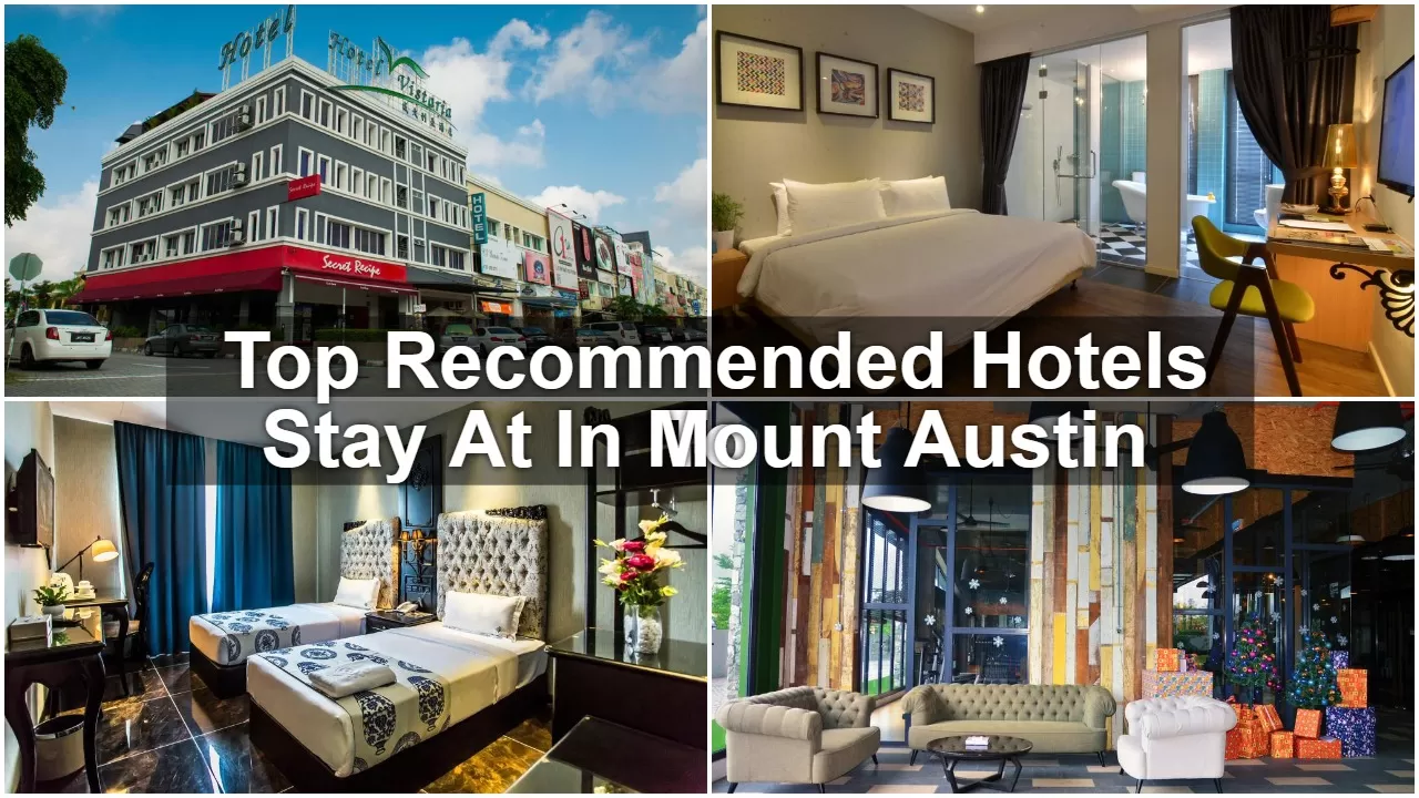 Top Recommended Hotels To Stay At In Mount Austin