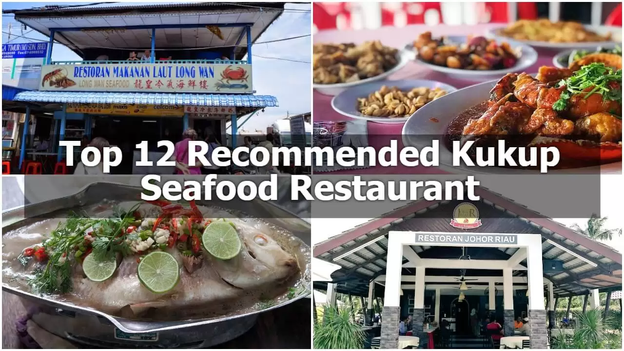 Top 12 Recommended Kukup Seafood Restaurant Sgmytrips