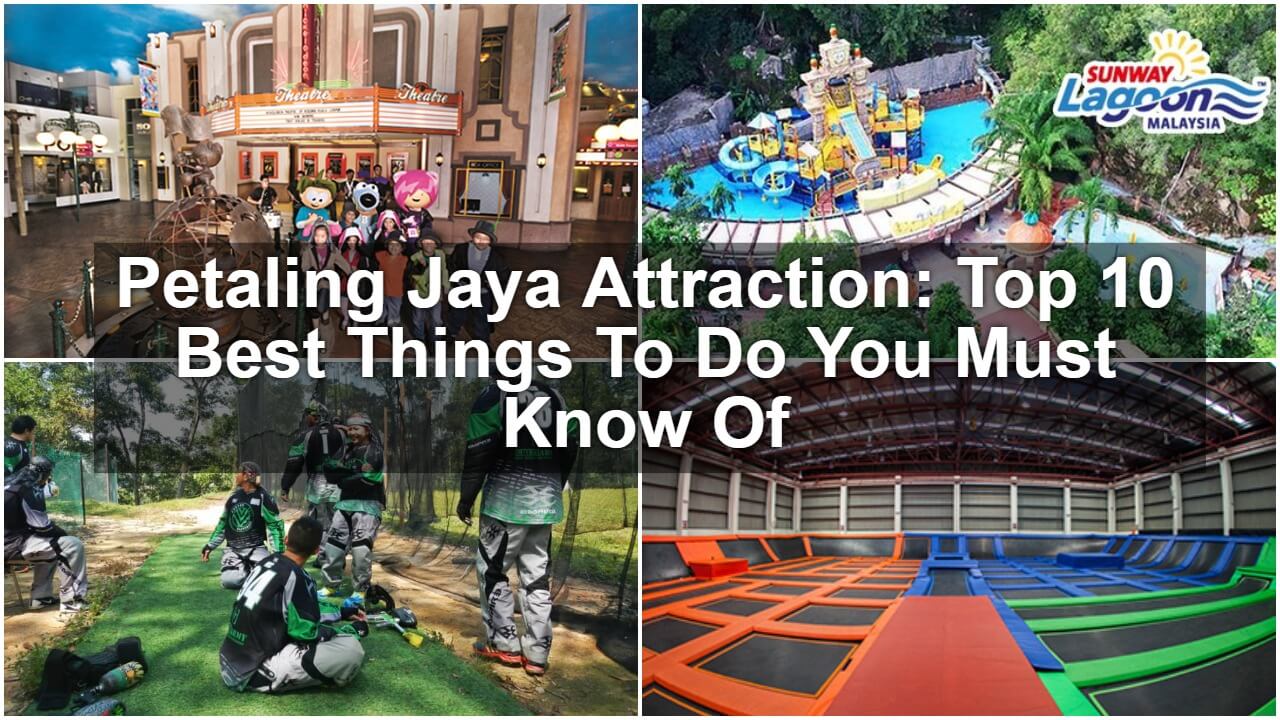 Read more about the article Petaling Jaya Attraction: Top 10 Best Things To Do You Must Know Of