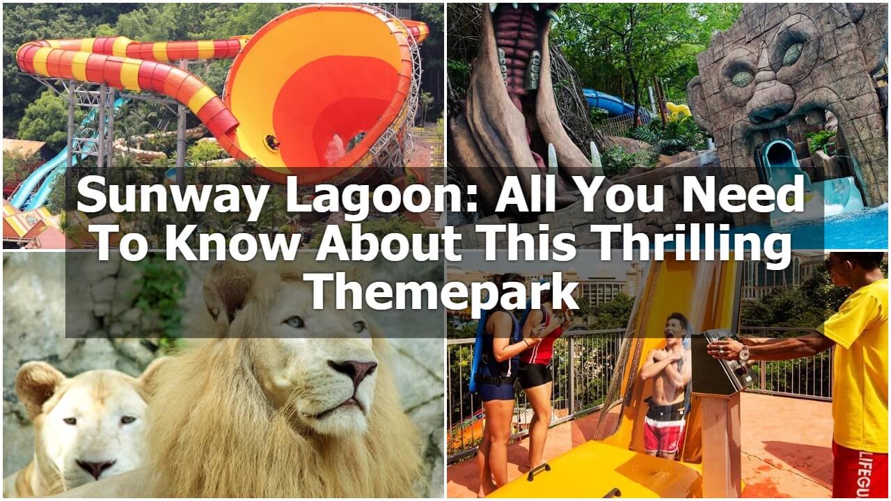 Read more about the article Sunway Lagoon: All You Need To Know About This Thrilling Themepark