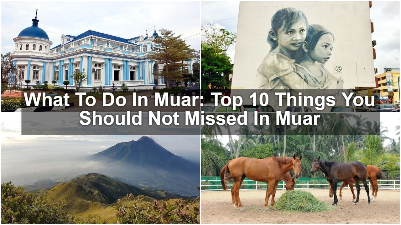 Read more about the article What To Do In Muar: Top 10 Things You Should Not Missed In Muar