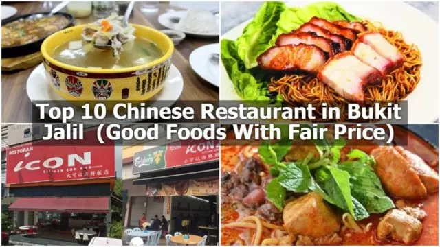 Top 10 Chinese Restaurant in Bukit Jalil (Good Foods With Fair Price)