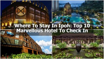 Read more about the article Where To Stay In Ipoh: Top 10 Marvellous Hotel To Check In