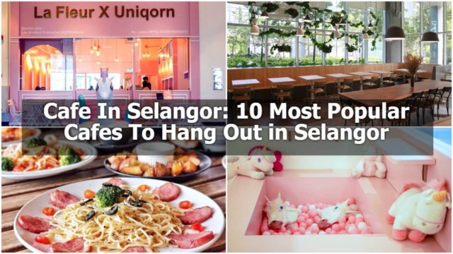 Read more about the article Cafe In Selangor: 10 Most Popular Cafes To Hang Out in Selangor
