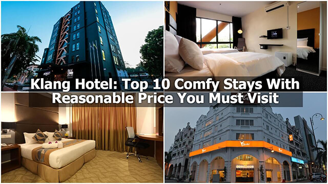 Klang Hotel Top 10 Comfy Stays With Reasonable Price You Must Visit