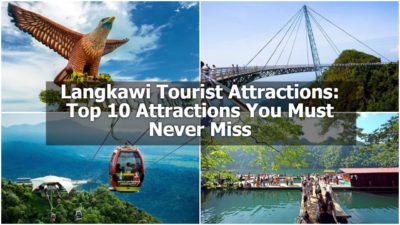 Read more about the article Langkawi Tourist Attractions: Top 10 Attractions You Must Never Miss