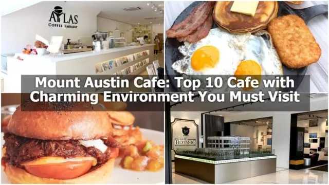 Mount Austin Cafe: Top 10 Cafe with Charming Environment You Must Visit