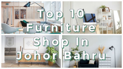 Top 10 Furniture Shop In Johor Bahru