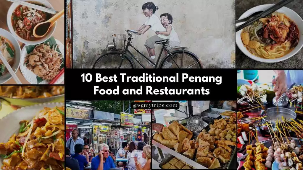 10 Best Traditional Penang Food and Restaurants