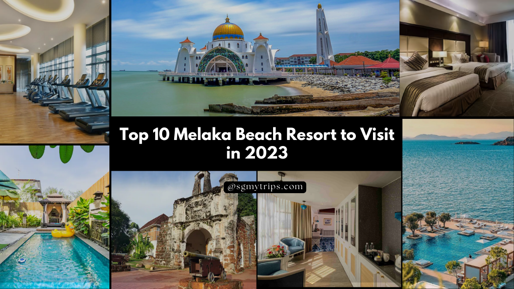 Top 10 Melaka Beach Resort to Visit in 2023