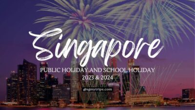Read more about the article Singapore Public Holiday and School Holiday 2023 & 2024