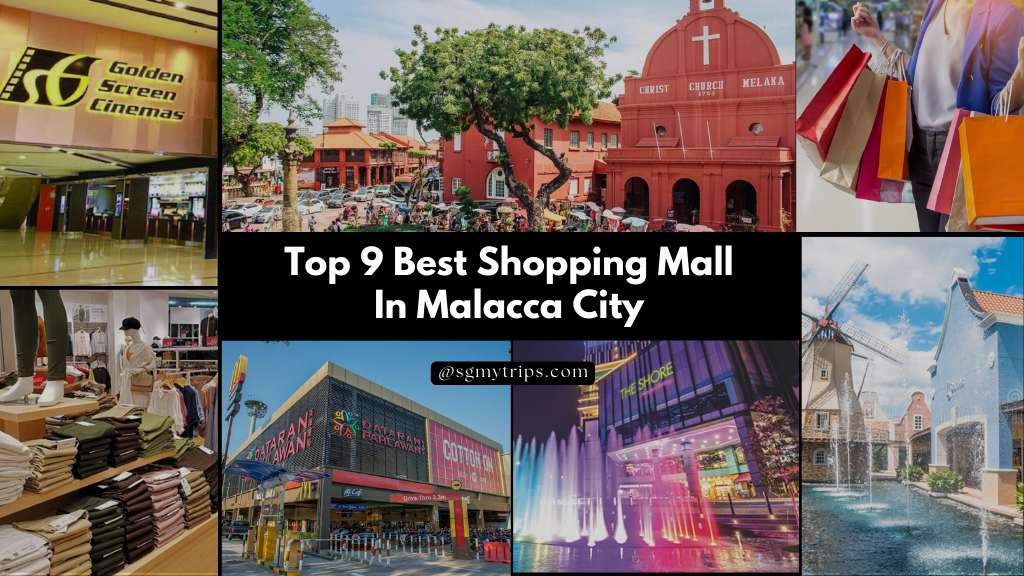 Top 9 Best Shopping Mall In Malacca City