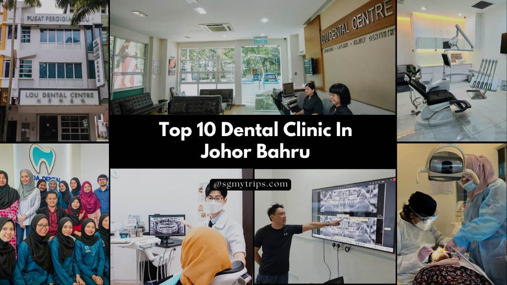 Top 10 Dental Clinic In Johor Bahru
