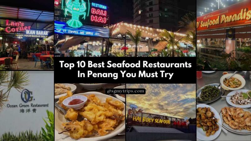 Top 10 Best Seafood Restaurants In Penang You Must Try 2023