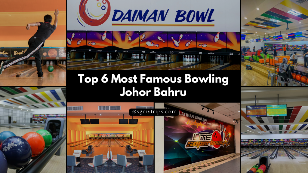 Top 6 Most Famous Bowling Johor Bahru