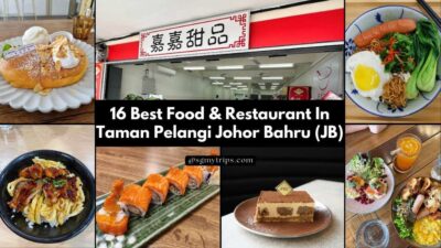16 Best Food & Restaurant In Taman Pelangi Johor Bahru (JB) 2023
