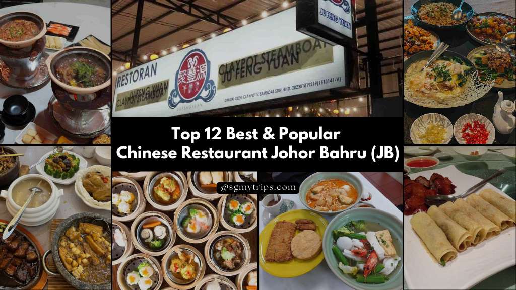Read more about the article Top 12 Best & Popular Chinese Restaurant Johor Bahru (JB)