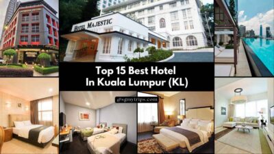 Top 15 Best Hotel In Kuala Lumpur (KL)