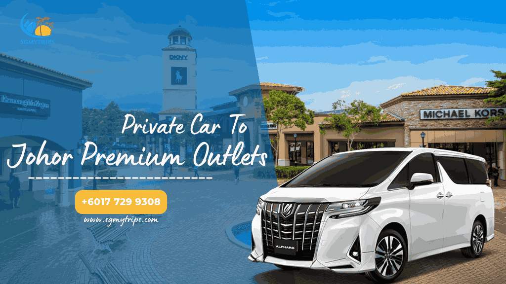 Johor Premium Outlet - SG-JB Taxi