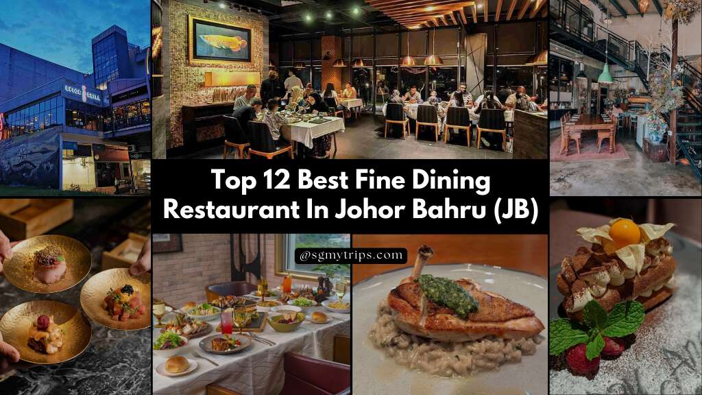 Top 12 Best Fine Dining Restaurant In Johor Bahru (JB)