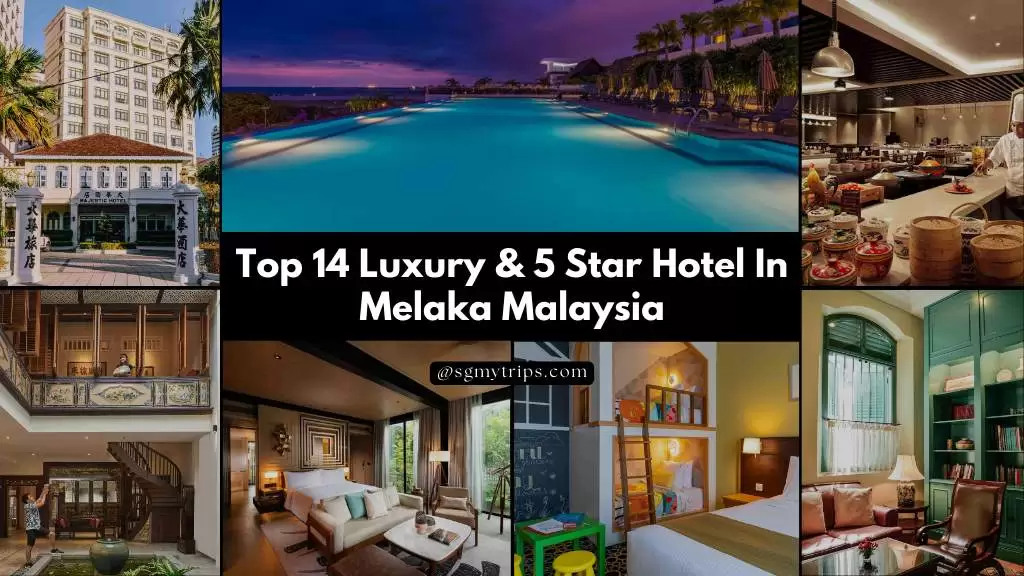 Read more about the article Top 14 Luxury & 5 Star Hotel In Melaka Malaysia