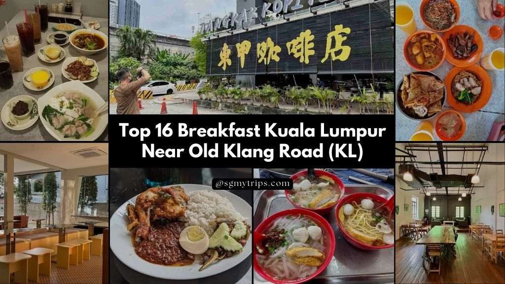 Read more about the article Top 16 Breakfast Kuala Lumpur Near Old Klang Road (KL)