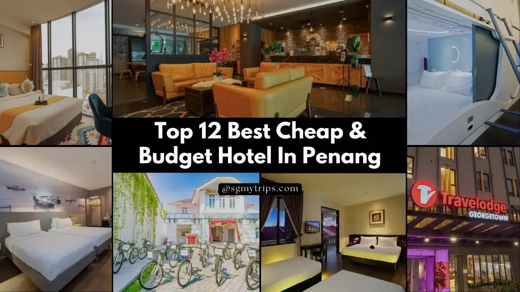 Read more about the article Top 12 Best Cheap & Budget Hotel In Penang