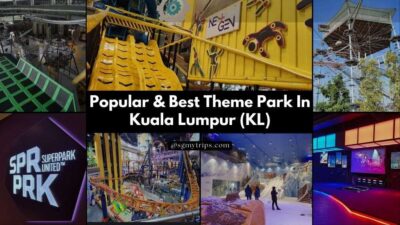 Popular & Best Theme Park In Kuala Lumpur (KL)