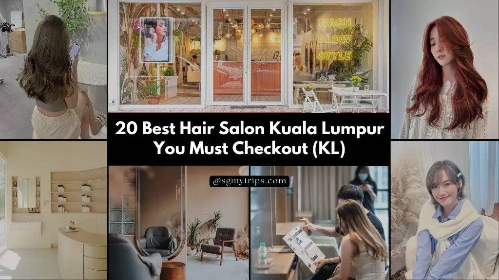 20 Best Hair Salon Kuala Lumpur You Must Checkout (KL)